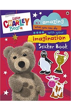 Little Charley Bear: Its Amazing What You Can Do With Your Imagination Sticker Book - (PB)